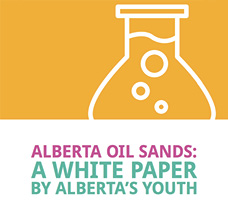 Alberta Oil Sands: A White Paper by Alberta's Youth